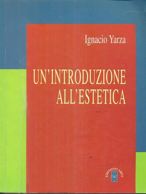 Un'introduzione all'estetica - Ignacio Yarza de la Sierra - copertina
