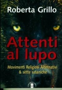 Attenti al lupo. Movimenti religiosi alternativi - Roberta Grillo - copertina