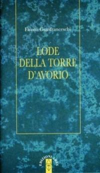 Lode della torre d'avorio - Fausto Gianfranceschi - copertina