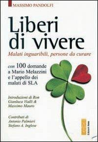 Liberi di vivere. Malati inguaribili, persone da curare - Massimo Pandolfi - copertina