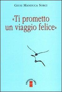 Ti prometto un viaggio felice - Giusi Manduca Sorci - copertina