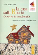 La casa sulla roccia. Cronache di una famiglia