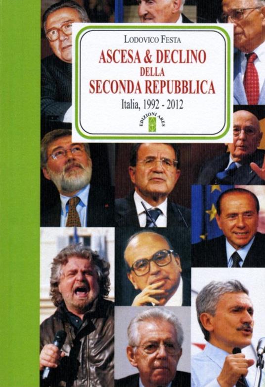 Ascesa & declino della Seconda Repubblica. Dal 1992 al 2012 - Lodovico Festa - copertina