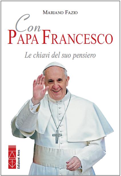 Con papa Francesco. Le chiavi del suo pensiero - Mariano Fazio - ebook