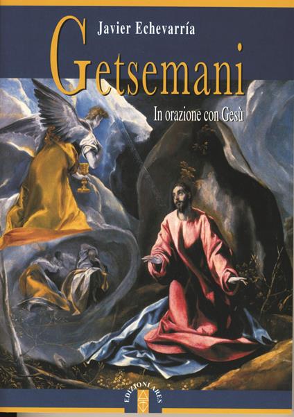 Getsemani. In orazione con Gesù - Javier Echevarria - ebook
