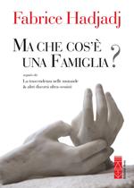 Ma che cos'è una famiglia?