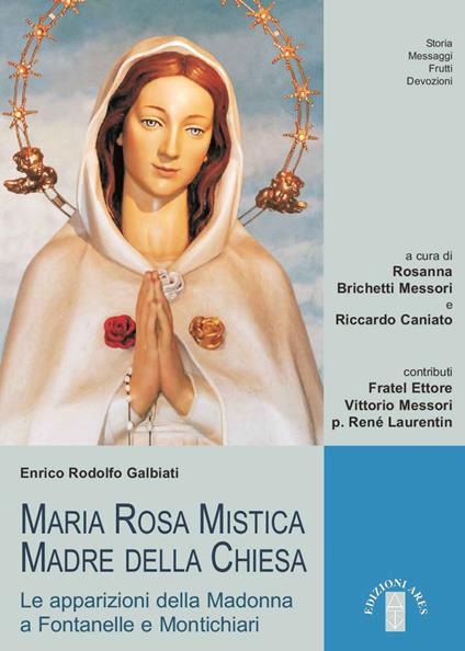 Maria Rosa Mistica, Madre della Chiesa. Le apparizioni della Madonna a Fontanelle e Montichiari - Enrico Rodolfo Galbiati - ebook