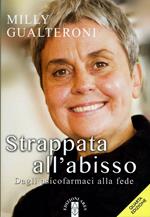 «Strappata all'abisso». Dagli psicofarmaci alla fede