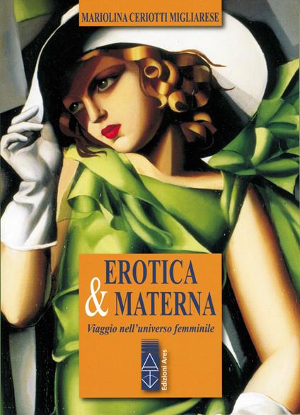 Erotica & materna. Viaggio nell'universo femminile - Mariolina Ceriotti Migliarese - ebook