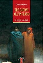 Tre giorni all'Inferno. In viaggio con Dante