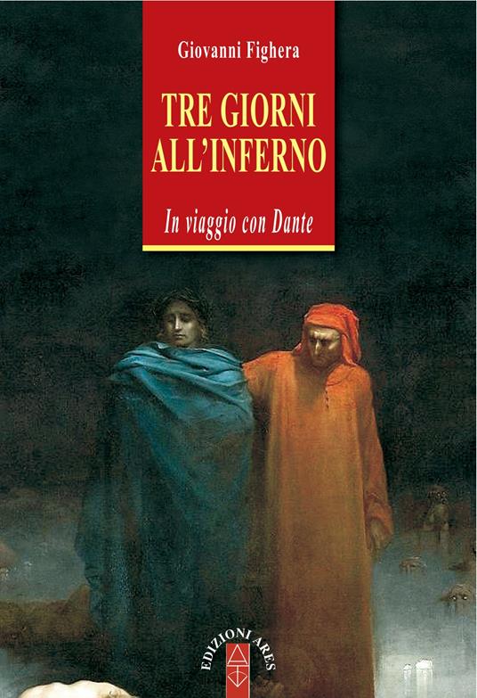 Tre giorni all'Inferno. In viaggio con Dante - Giovanni Fighera - ebook