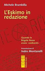 L' eskimo in redazione. Quando le Brigate Rosse erano «sedicenti»