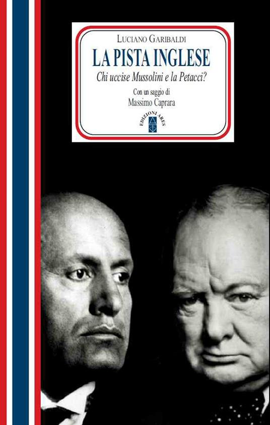 La pista inglese. Chi uccise Mussolini e la Petacci? - Luciano Garibaldi - ebook