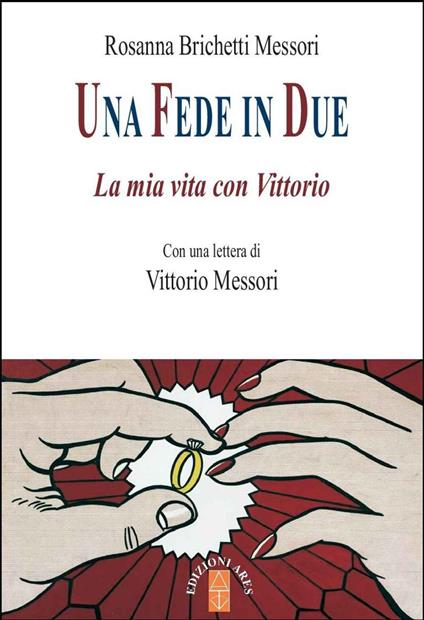 Una fede in due. La mia vita con Vittorio - Rosanna Brichetti Messori - ebook