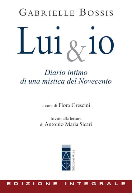 Lui e io. Diario intimo di una mistica del Novecento - Gabrielle Bossis,Flora Crescini - ebook