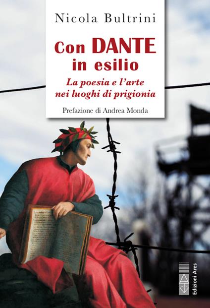 Con Dante in esilio. La poesia e l'arte nei luoghi di prigionia - Nicola Bultrini - copertina