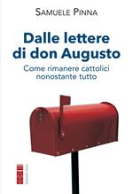 Dalle lettere di don Augusto. Come rimanere cattolici nonostante tutto