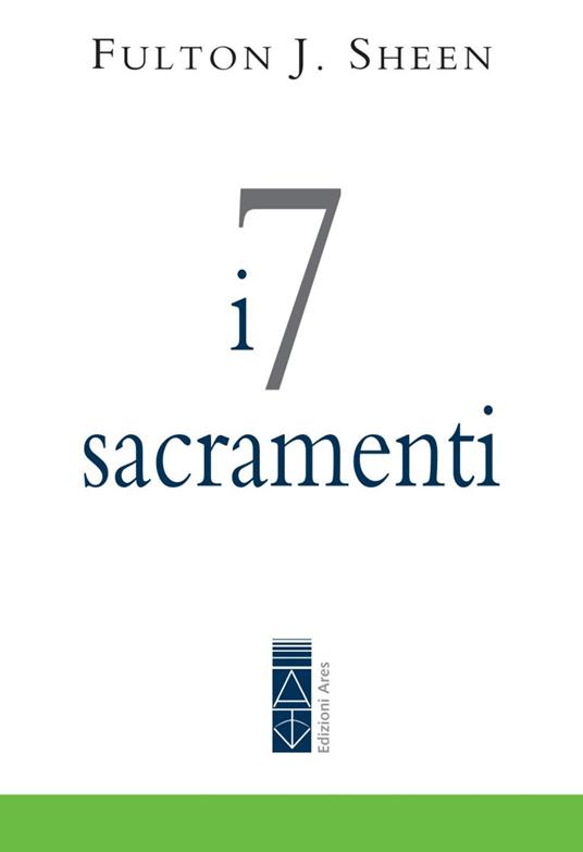 I 7 sacramenti - Fulton John Sheen - copertina