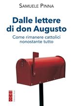 Dalle lettere di don Augusto. Come rimanere cattolici nonostante tutto