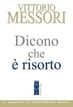 Dicono che è risorto. Un'indagine sul sepolcro vuoto di Gesù