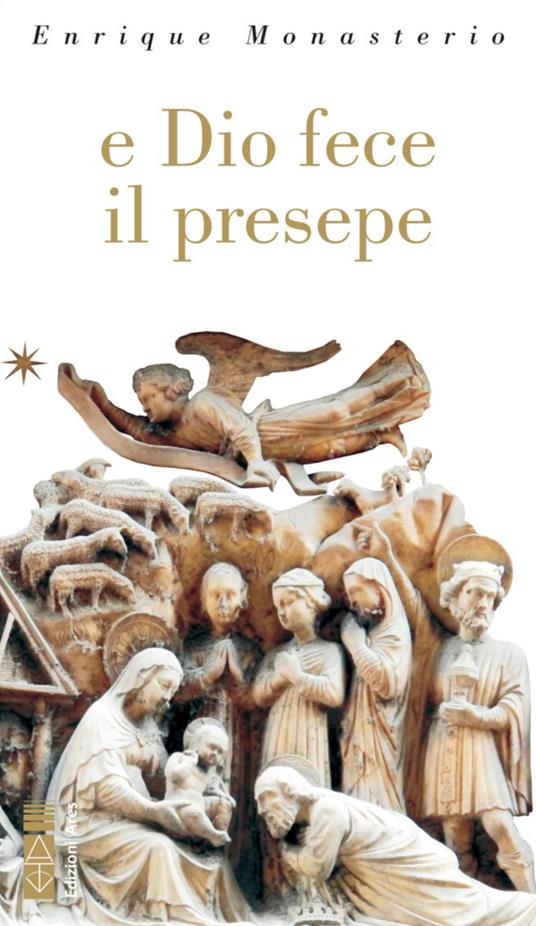 E Dio fece il presepe. Ediz. illustrata - Enrique Monasterio - copertina