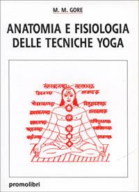 Anatomia e fisiologia delle tecniche yoga - M. M. Gore - copertina