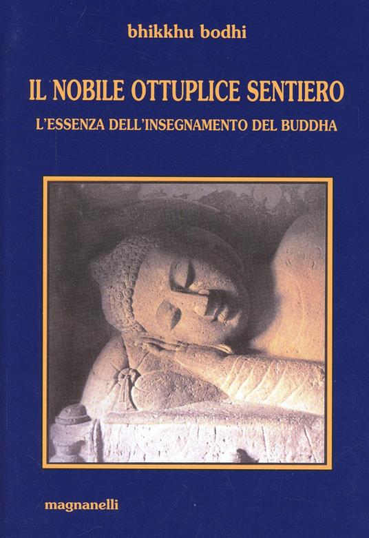 Il nobile, ottuplice sentiero. L'essenza dell'insegnamento del Buddha - Bodhi Bhikkhu - copertina