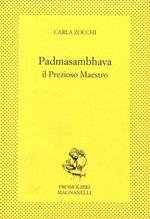 Padmasambhava. Il prezioso maestro