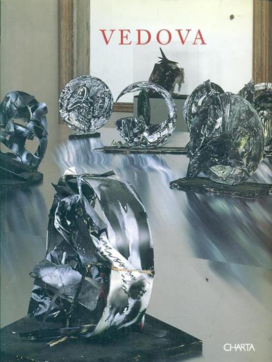 Emilio Vedova. Catalogo della mostra (Rivoli, Castello, Museo d'arte contemporanea, 1998). Ediz. italiana e inglese - Massimo Cacciari,Germano Celant - 2