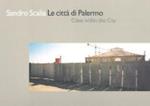 Sandro Scalia. La città di Palermo. Catalogo della mostra. Ediz. italiana e inglese