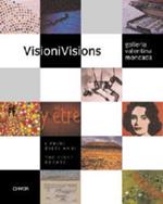 Visioni Visions. Galleria Valentina Moncada i primi dieci anni. Ediz. italiana e inglese