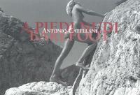 Antonio Catellani. A piedi nudi. Ediz. italiana e inglese - Cesare Colombo - copertina