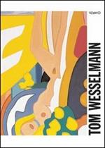 Tom Wesselmann. Ediz. italiana e inglese