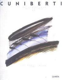 Cuniberti. Catalogo della mostra (Bologna, 15 novembre 2003- 30 gennaio 2004; Mantova, 1 settembre-31 ottobre 2004). Ediz. italiana e inglese - copertina