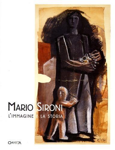 Mario Sironi. L'immagine e la storia. Catalogo della mostra (Vigevano, 19 marzo-29 maggio 2005) - 2