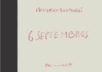 Christian Boltanski. 6 Septembres. Ediz. italiana, francese e inglese - Jean-Hubert Martin - copertina