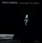 Shirin Neshat. La última palabra-The last word. Catalogo del progetto (León, Septiembre-Diciembre 2005; Las Palmas, Mayo-Julio 2006)