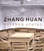Zhang Huan. Altered States. Catalogo della mostra (New York, 6 settembre 2007-20 gennaio 2008). Ediz. illustrata