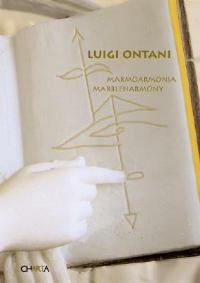 Luigi Ontani. MarmArmonia. Catalogo della mostra (Milano, 19 aprile-27 luglio 2007). Ediz. italiana e inglese - Luca Massimo Barbero - copertina