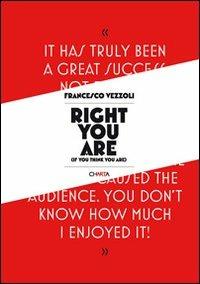 Francesco Vezzoli. Right you are (If you think you are). Ediz. illustrata - copertina