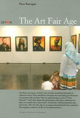 The art fair age. Ediz. inglese e spagnola - Paco Barragán,Amanda Coulson,Michele Robecchi - copertina