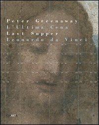 L'ultima cena di Leonardo-Leonardo's Last Supper. Ediz. bilingue - Peter Greenaway - copertina
