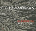 Elyn Zimmerman. Elemental. Works on paper. Ediz. illustrata