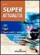 Super attualità. Temi svolti di attualità. Per le Scuole superiori - copertina