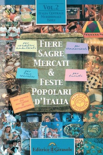 Fiere, feste, sagre, mercati d'Italia. Vol. 2: Italia centrale, meridionale e isole - copertina
