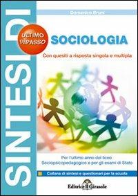 Sintesi di sociologia per l'ultimo anno del liceo psicopedagogico e per gli esami di Stato - Domenico Bruni - copertina