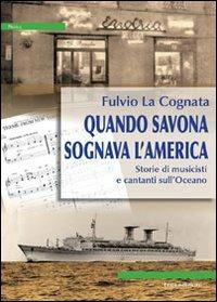 Quando Savona sognava l'America - Fulvio La Cognata - copertina