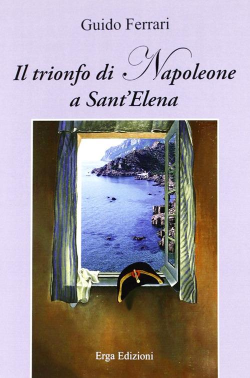Il trionfo di Napoleone a Sant'Elena - Guido Ferrari - copertina