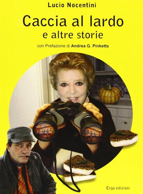 Caccia al lardo e altre storie - Lucio Nocentini - copertina