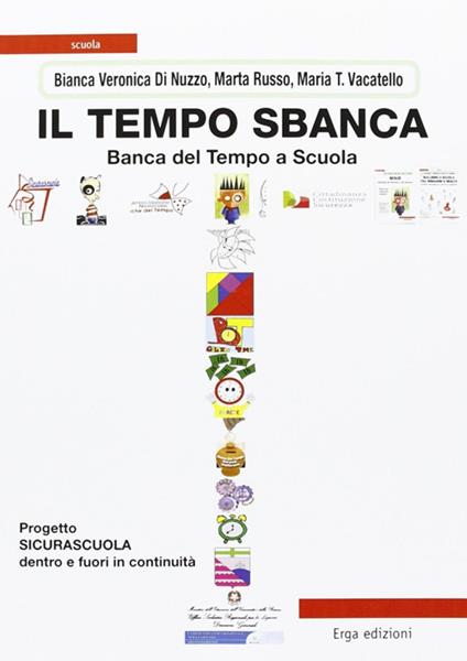 Il tempo sbanca. Banca del tempo a scuola - Bianca V. Di Nuzzo,Marta Russo,M. Teresa Vacatello - copertina